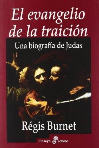 El Evangelio De La Traición, De Burnet Régis. Editorial Edhasa, Edición 2012 En Español