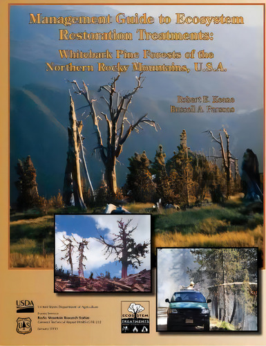 Management Guide To Ecosystem Restoration Treatments : Whitebark Pine Forests Of The Northern Roc..., De Russell A Parsons. Editorial Createspace Independent Publishing Platform, Tapa Blanda En Inglés