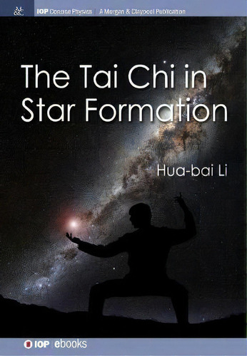The Tai Chi In Star Formation, De Hua-bai Li. Editorial Morgan & Claypool Publishers, Tapa Dura En Inglés