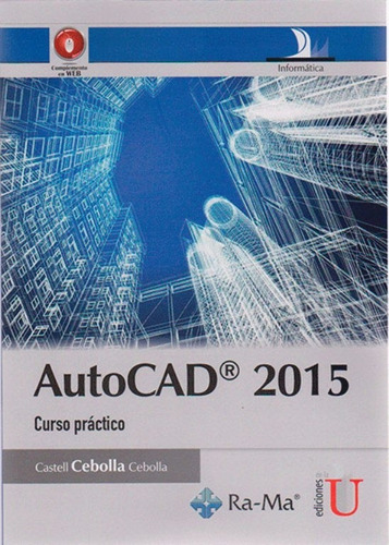 Autocad 2015 Curso Práctico / Cebolla / Ediciones De La U