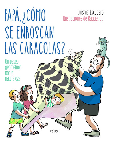 Libro Papá ¿cómo Se Enroscan Las Caracolas? De Escudero Luis