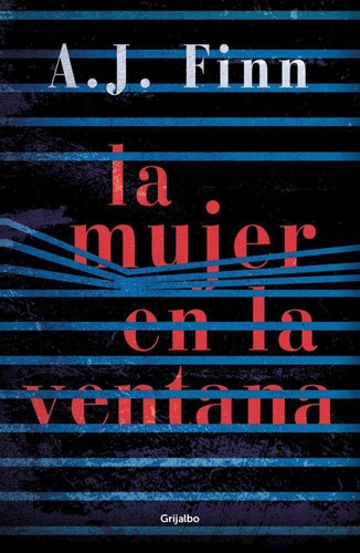 La Mujer En La Ventana - A. J. Finn - Grijalbo Sudamericana