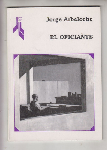 2003 Poesia Jorge Arbeleche El Oficiante Con Dedicatoria 