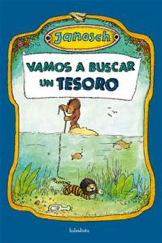 Vamos A Buscar Un Tesoro - Janosch