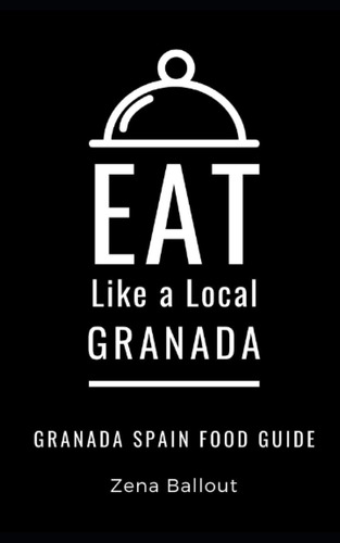 Libro: Coma Como Un Lugareño- Granada: Guía Gastronómica De
