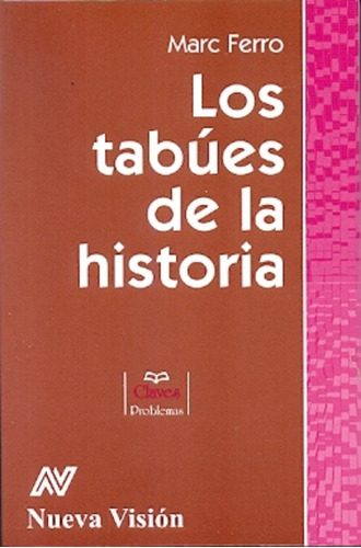 Los Tabúes De La Historia, De Marc Ferro. Editorial Nueva Visión, Tapa Blanda En Español