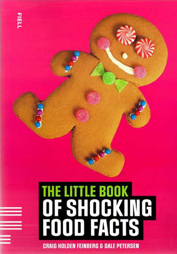 The little book of shocking food facts, de Feinberg, Craig Holden. Editora Paisagem Distribuidora de Livros Ltda., capa mole em inglês, 2011
