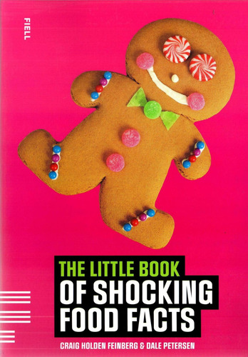 The little book of shocking food facts, de Feinberg, Craig Holden. Editorial Paisagem Distribuidora de Livros Ltda., capa mole em inglês, 2011
