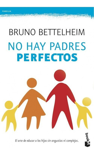 Libro No Hay Padres Perfectos - Bettelheim, Bruno