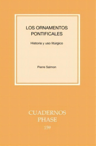 Ornamentos Pontificales, Los, De Salmon, Pierre. Editorial Centre De Pastoral Litúrgica, Tapa Blanda En Español