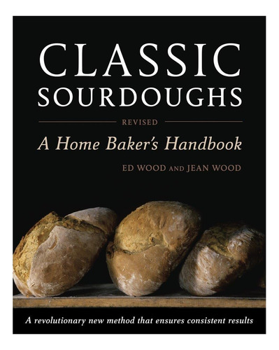 Libro: Masas Madre Clásicas, Revisado: Un Manual De Panaderí