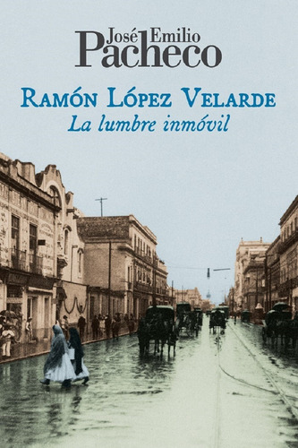 Ramon Lopez Velarde: La Lumbre Inmovil