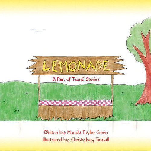 Lemonade : A Part Of Teenc Stories, De Mandy Taylor Green. Editorial Authorhouse, Tapa Blanda En Inglés