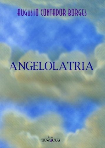 Libro Angelolatria De Luís Augusto Contador Borges Iluminura