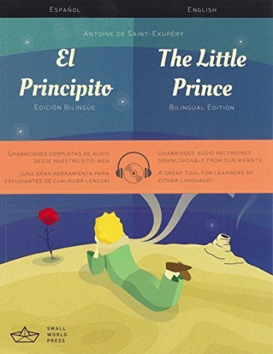 El Principito - The Little Prince Spanish-english Bilingual Edition With Audio Download, De Sin Dato., Vol. N/a. Editorial Small World Press, Tapa Blanda En Español/inglés, 2017