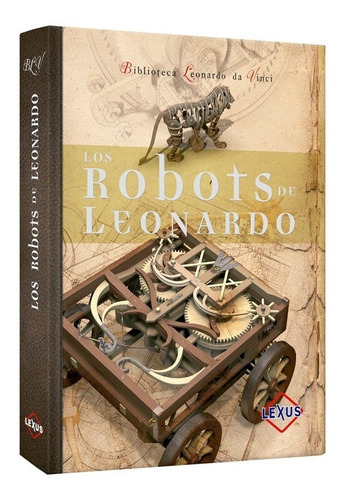 Libro Los Robots De Leonardo Da Vinci Biblioteca Da Vinci