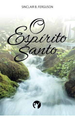 Libro: O Espírito Santo: Esboço De Teologia Cristã Edition)