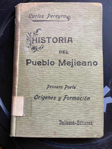 Historia Del Pueblo Mexicano Pereyra Primera Parte Libro