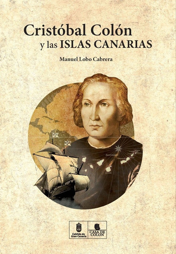 Cristobal Colon Y Las Islas Canarias, De Aa.vv. Editorial Cabildo De Gran Canaria, Tapa Blanda En Español