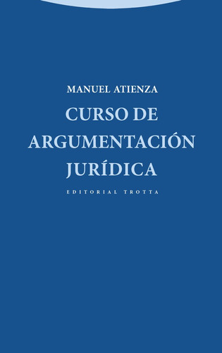 Curso De Argumentacion Juridica - Manuel Atienza