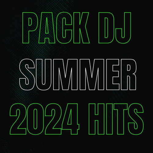 Pack Dj Summer 2024 Hits Febrero Muy Bueno!!!!