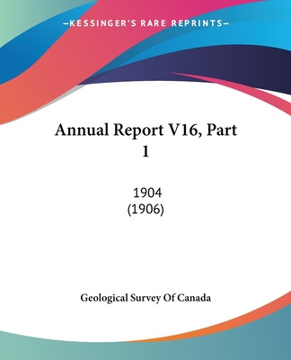 Libro Annual Report V16, Part 1: 1904 (1906) - Geological...