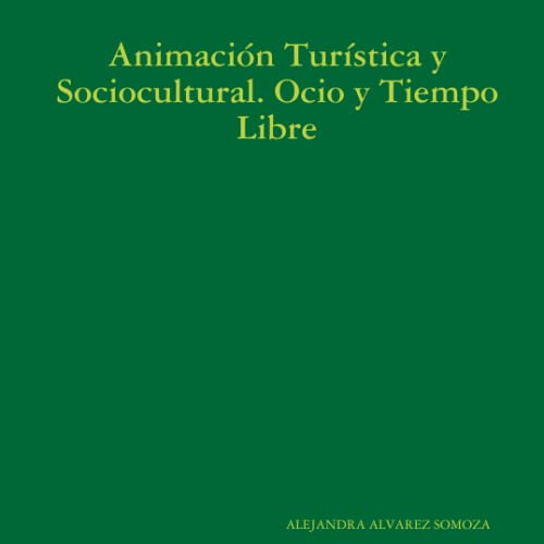 Animacion Turistica Y Sociocultural Ocio Y Tiempo Libre