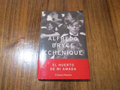 El Huerto De Mi Amada - Alfredo Bryce Echenique  