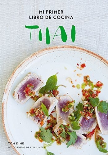 Mi Primer Libro De Cocina Thai : Tom Kime 