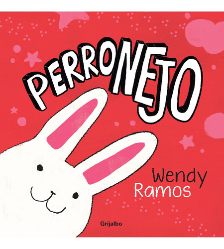 Perronejo, De Wendy Ramos. Editorial Grijalbo, Tapa Dura 
