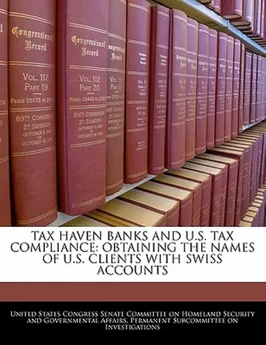 洋書 Tax Haven Banks and US Tax Compliance Tax Haven Banks And U.s. Tax Compliance: Obtaining The Names