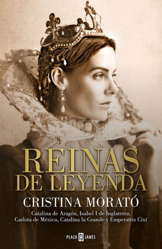 Reinas De Leyenda, De Cristina Morató. Editorial Plaza & Janes, Tapa Dura En Español