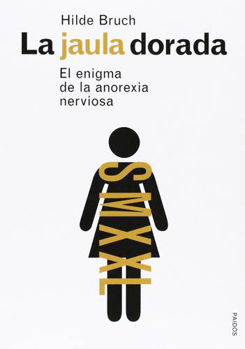 Libro La Jaula Dorada El Enigma De La Anorexia Nerviosa
