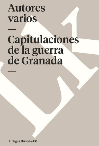 Capitulaciones De La Guerra De Granada, De Es, Vários. Editorial Linkgua Red Ediciones En Español