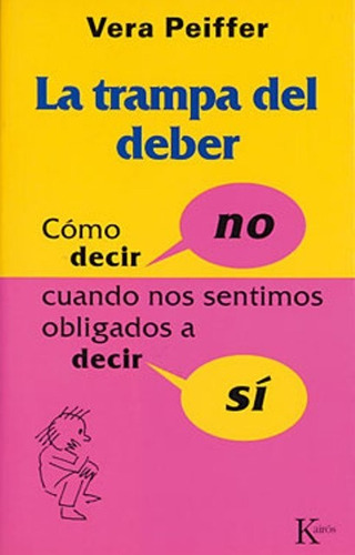 La Trampa Del Deber, De Peiffer Vera. Editorial Kairós, Tapa Blanda En Español, 1900