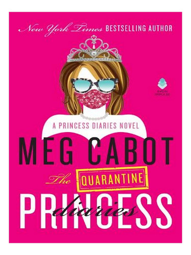 The Quarantine Princess Diaries: A Novel - Princess Di. Ew02