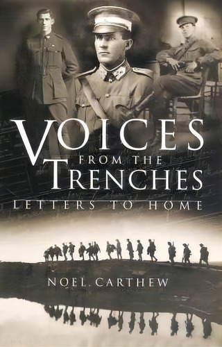 Voices From The Trenches : Letters To Home, De Noel Carthew. Editorial New Holland Publishers, Tapa Blanda En Inglés