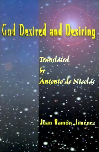God Desired And Desiring, De Juan Ramon Jimenez. Editorial Iuniverse, Tapa Blanda En Inglés
