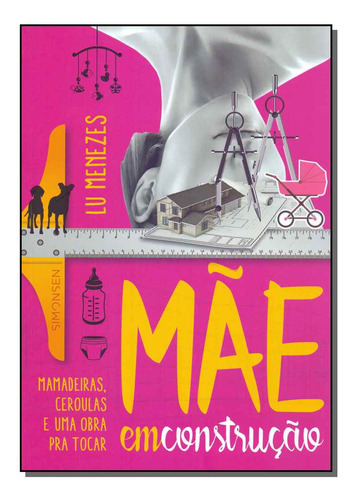 Mãe Em Construção: Mãe Em Construção, De Menezes, Lu. Série Ficção, Vol. Ficção. Editora Simonsen Editora, Capa Mole, Edição Literatura Nacional Em Português, 20