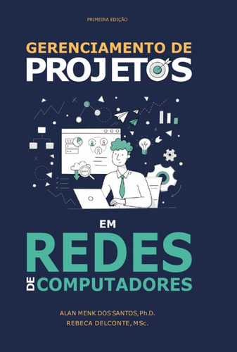 Gerenciamento De Projetos Em Redes De Computadores, De Alan Menk Dos Santos. Série Não Aplicável, Vol. 1. Editora Clube De Autores, Capa Mole, Edição 1 Em Português, 2022