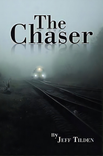 The Chaser, De Jeff Tilden. Editorial Westbow Press, Tapa Blanda En Inglés
