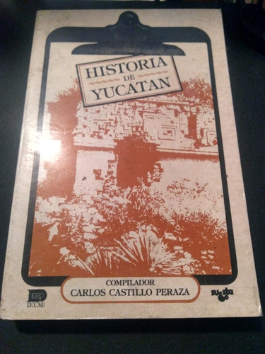 Historia De Yucatan Carlos Castillo Peraza 1ra Edicion 1985