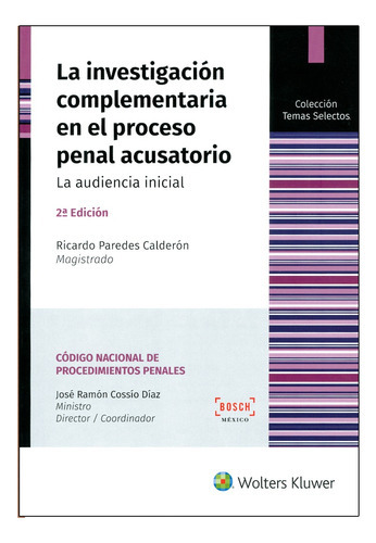 La Investigación Complementaria En El Proceso Penal Acusatorio, De Paredes Calderón, Ricardo. Editorial Bosch Mexico, Tapa Blanda En Español, 2017