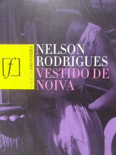 Livro Vestido De Noiva Coleção Fronteira   Nelson Rodrigues