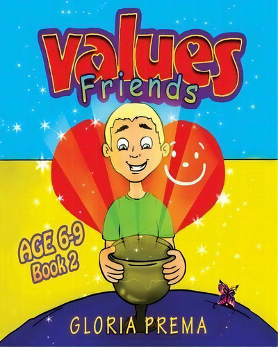 Values Friends, Age 6-9, Book 2, De Gloria Prema. Editorial Createspace Independent Publishing Platform, Tapa Blanda En Inglés