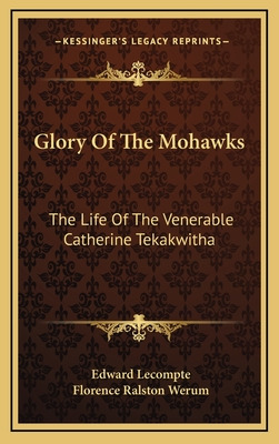 Libro Glory Of The Mohawks: The Life Of The Venerable Cat...