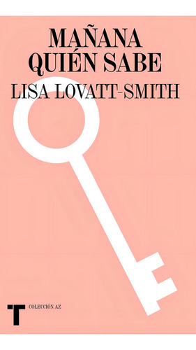 Mañana Quien Sabe, De Lisa Lovatt-smith. Editorial Turner, Tapa Blanda En Español, 2023