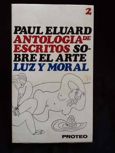 Antología De Escritos Sobre Arte. Luz Y Moral - Paul Eluard