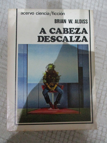 Brian W. Aldiss - A Cabeza Descalza