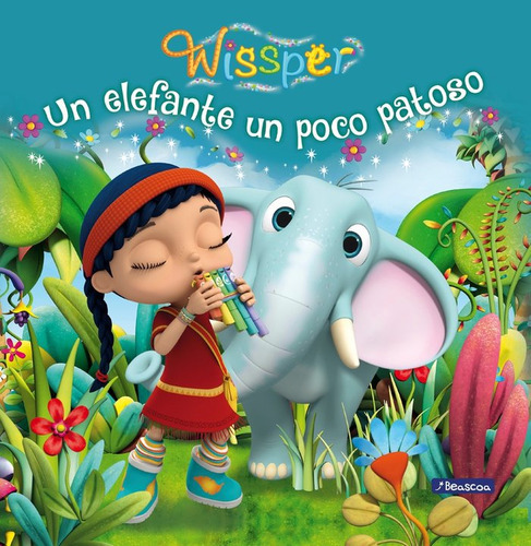 Un Elefante Un Poco Patoso (un Cuento De Wissper), De Vários Autores. Editorial Beascoa, Tapa Dura En Español